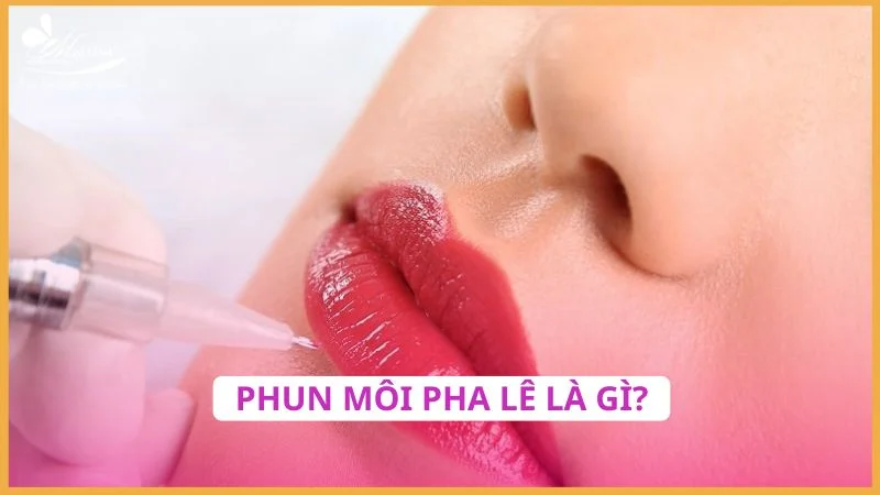 Phun Môi Pha Lê Là Gì? Giá Bao Nhiêu? Có Nên Phun Không?