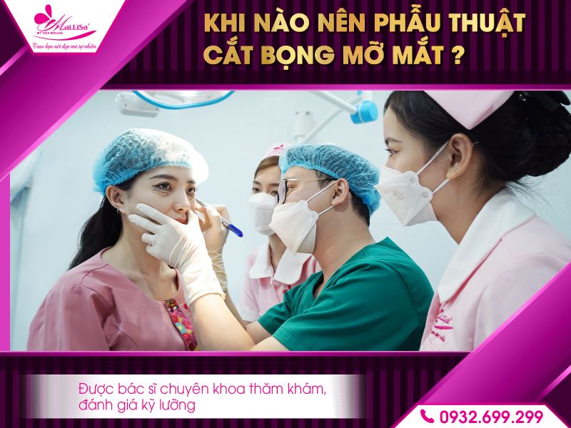 khi-nao-nen-phau-thuat-cat-bong-mo-mat